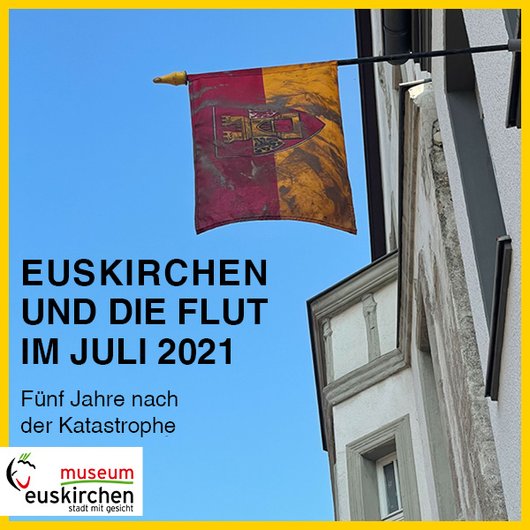 Sonderausstellung | „Euskirchen und die Flut. Fünf Jahre nach der Katastrophe“ | Stadtmuseum | Euskirchen Sonderausstellung | „Euskirchen und die Flut. Fünf Jahre nach der Katastrophe“ | Stadtmuseum | Euskirchen