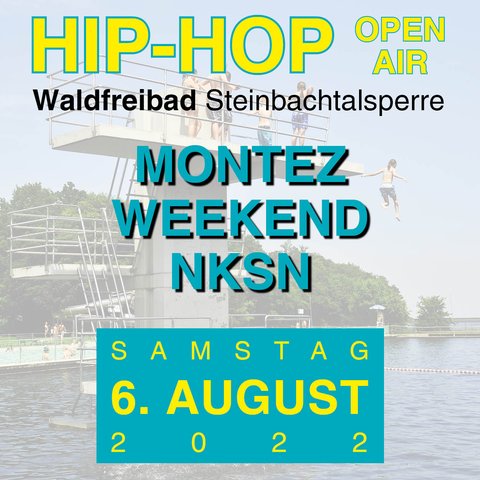 Hip-Hop | Open Air | Steinbachtalsperre | Waldfreibad | Euskirchen | Montez | NKSN | Weekend