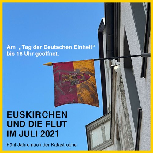 Tag der Deutschen Einheit | Stadtmuseum | Euskirchen | Flut-Ausstellung Tag der Deutschen Einheit | Stadtmuseum | Euskirchen | Flut-Ausstellung