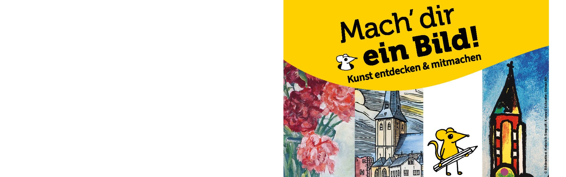„Mach‘ dir ein Bild!" Kunst entdecken & mitmachen | Sonderausstellung | Stadtmuseum | Euskirchen